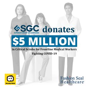 SUPERIOR GROUP OF COMPANIES DONATES $5 MILLION IN CRITICAL SCRUBS FOR FRONT LINE MEDICAL WORKERS FIGHTING COVID-19 SUPERIOR GROUP OF COMPANIES DONATES $5 MILLION IN CRITICAL SCRUBS FOR FRONT LINE MEDICAL WORKERS FIGHTING COVID-19
